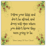 follow your bliss, doors will open